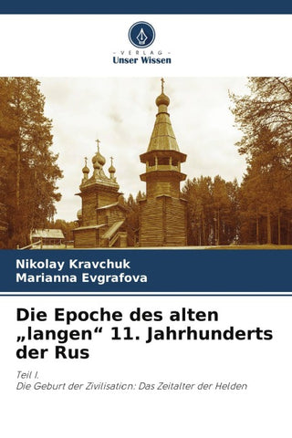 Die Epoche des alten "langen" 11. Jahrhunderts der Rus