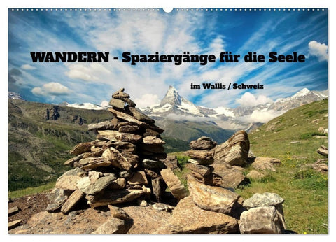 WANDERN - Spaziergänge für die Seele im Wallis / Schweiz (Wandkalender 2027 DIN A2 quer), CALVENDO Monatskalender