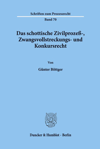 Das schottische Zivilprozeß-, Zwangsvollstreckungs- und Konkursrecht.