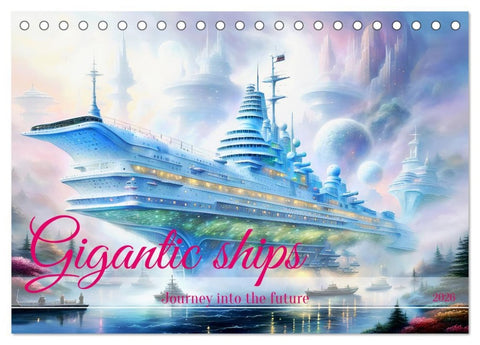 Gigantic ships - Journey into the future (Desk Calendar 2026 DIN A5 landscape), CALVENDO 12 Month DeskCalendar