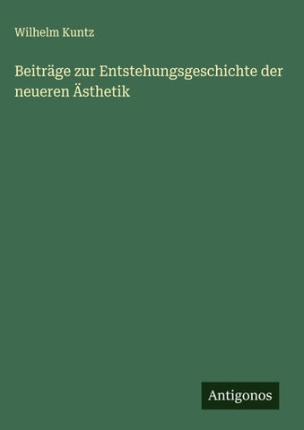 Beiträge zur Entstehungsgeschichte der neueren Ästhetik