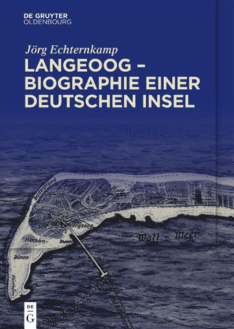 Langeoog – Biographie einer deutschen Insel