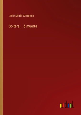 Soltera... ó muerta