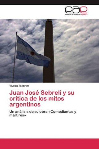 Juan José Sebreli y su crítica de los mitos argentinos