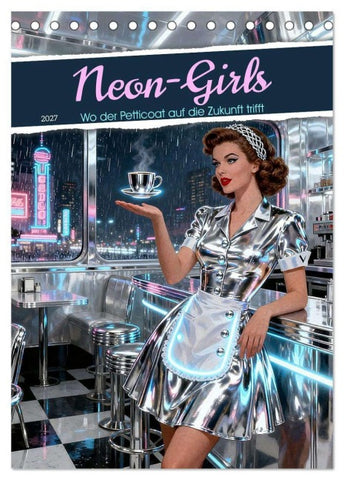 Neon-Girls (Tischkalender 2027 DIN A5 hoch), CALVENDO Monatskalender