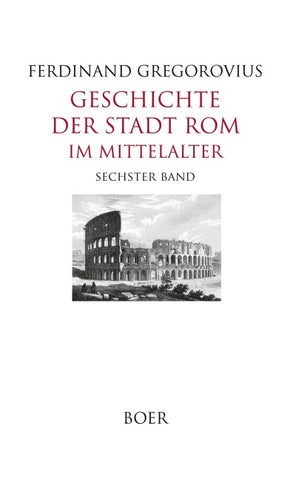 Geschichte der Stadt Rom im Mittelalter, Band 6