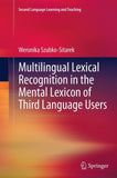 Multilingual Lexical Recognition in the Mental Lexicon of Third Language Users