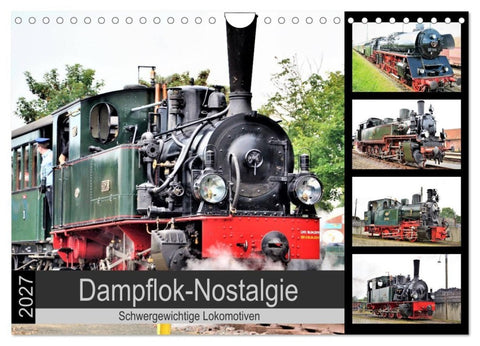 Dampflok-Nostalgie - 2027 schwergewichtige Lokomotiven (Wandkalender 2027 DIN A4 quer), CALVENDO Monatskalender