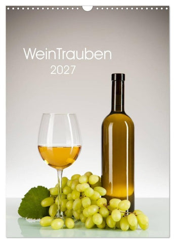 WeinTrauben 2027 (Wandkalender 2027 DIN A3 hoch), CALVENDO Monatskalender