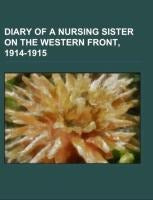 Diary of a Nursing Sister on the Western Front, 1914-1915