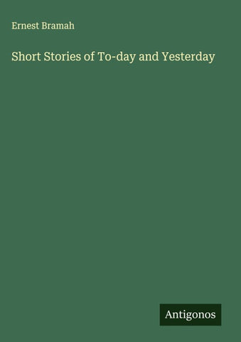 Short Stories of To-day and Yesterday