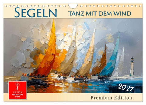 Segeln - Tanz mit dem Wind (Wandkalender 2027 DIN A4 quer), CALVENDO Monatskalender