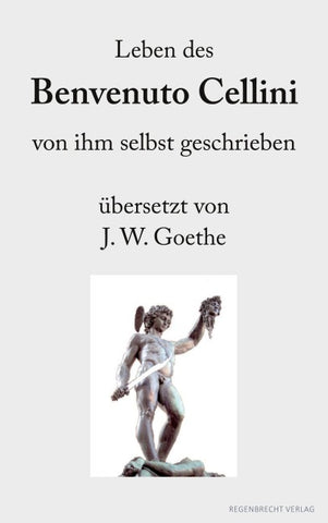 Leben des Benvenuto Cellini