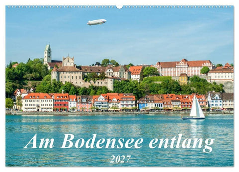 Am Bodensee entlang (Wandkalender 2027 DIN A2 quer), CALVENDO Monatskalender