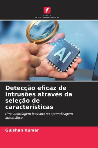 Detecção eficaz de intrusões através da seleção de características