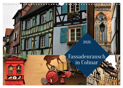 Fassadenrausch in Colmar (Wandkalender 2026 DIN A3 quer), CALVENDO Monatskalender