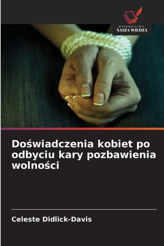 Do¿wiadczenia kobiet po odbyciu kary pozbawienia wolno¿ci