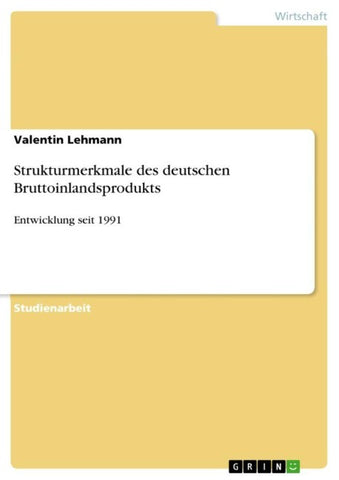 Strukturmerkmale des deutschen Bruttoinlandsprodukts