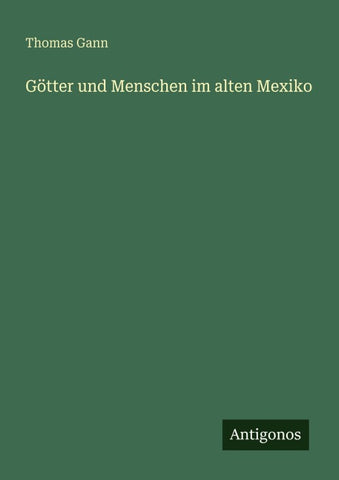 Götter und Menschen im alten Mexiko