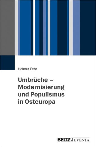 Umbrüche – Modernisierung und Populismus in Osteuropa