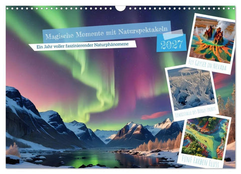 Magische Momente mit Naturspektakeln (Wandkalender 2027 DIN A3 quer), CALVENDO Monatskalender