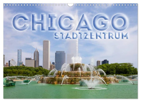 CHICAGO Stadtzentrum (Wandkalender 2027 DIN A3 quer), CALVENDO Monatskalender