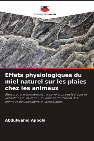 Effets physiologiques du miel naturel sur les plaies chez les animaux