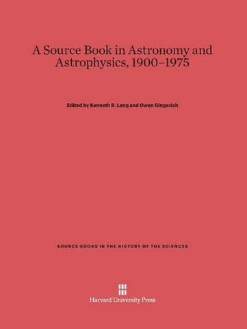 A Source Book in Astronomy and Astrophysics, 1900-1975