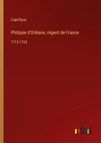 Philippe d'Orléans, régent de France