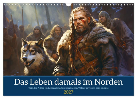 Das Leben damals im Norden (Wandkalender 2027 DIN A3 quer), CALVENDO Monatskalender