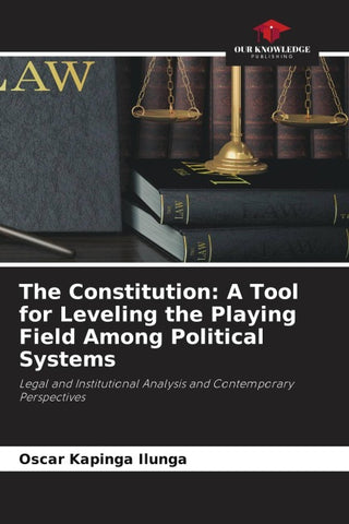The Constitution: A Tool for Leveling the Playing Field Among Political Systems