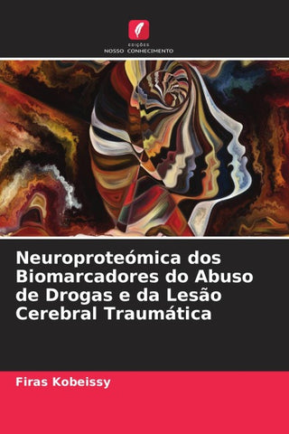 Neuroproteómica dos Biomarcadores do Abuso de Drogas e da Lesão Cerebral Traumática