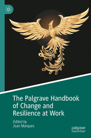 The Palgrave Handbook of Change and Resilience at Work