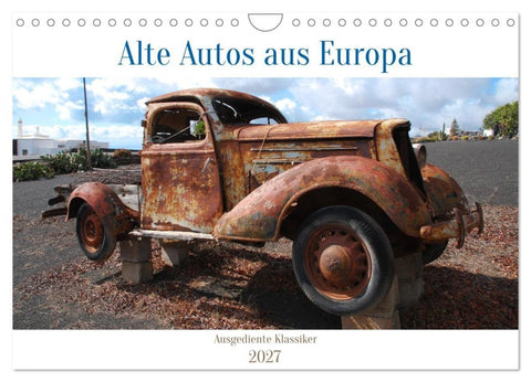 Alte Autos aus Europa (Wandkalender 2027 DIN A4 quer), CALVENDO Monatskalender