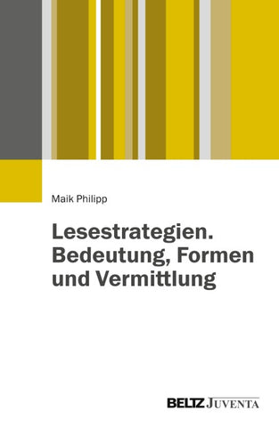 Lesestrategien. Bedeutung, Formen und Vermittlung