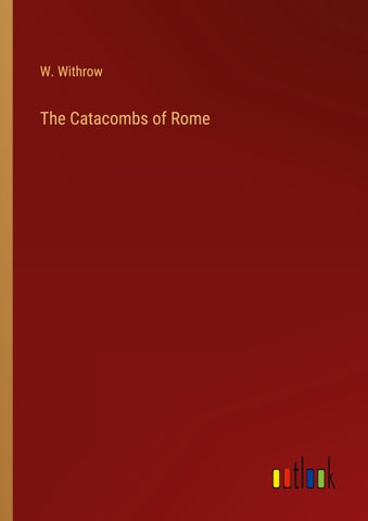The Catacombs of Rome