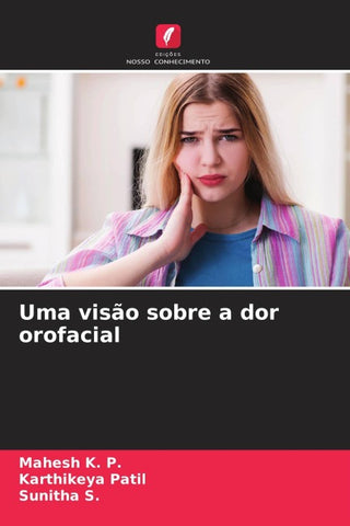 Uma visão sobre a dor orofacial
