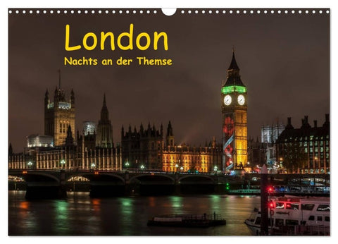 London - Nachts an der Themse (Wandkalender 2027 DIN A3 quer), CALVENDO Monatskalender