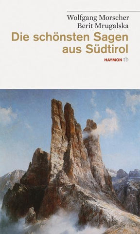 Die schönsten Sagen aus Südtirol