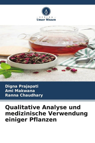 Qualitative Analyse und medizinische Verwendung einiger Pflanzen