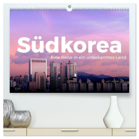 Südkorea - Eine Reise in ein unbekanntes Land. (hochwertiger Premium Wandkalender 2027 DIN A2 quer), Kunstdruck in Hochglanz