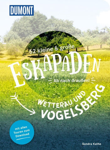 52 kleine & große Eskapaden Wetterau und Vogelsberg