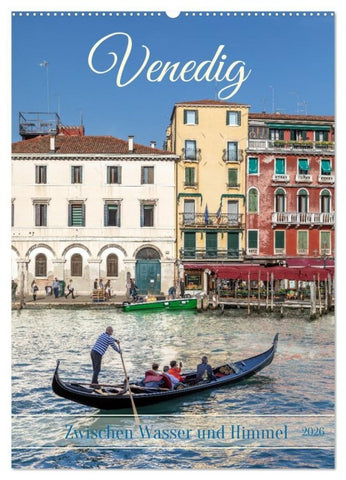 Venedig - Zwischen Wasser und Himmel (Wandkalender 2026 DIN A2 hoch), CALVENDO Monatskalender