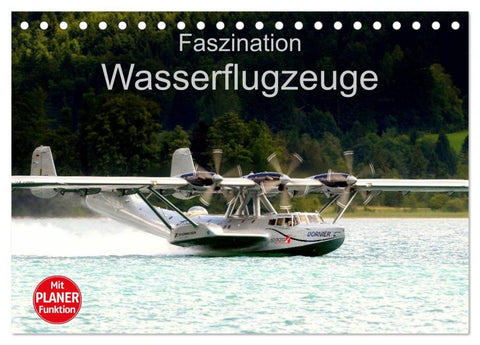 Faszination Wasserflugzeuge (Tischkalender 2026 DIN A5 quer), CALVENDO Monatskalender