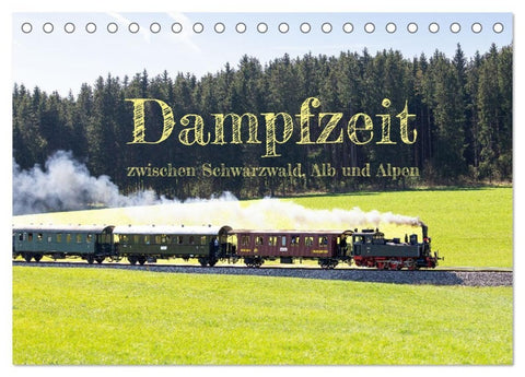 Dampfzeit zwischen Schwarzwald, Alb und Alpen (Tischkalender 2027 DIN A5 quer), CALVENDO Monatskalender