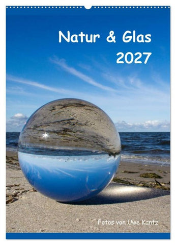 Natur & Glas (Wandkalender 2027 DIN A2 hoch), CALVENDO Monatskalender