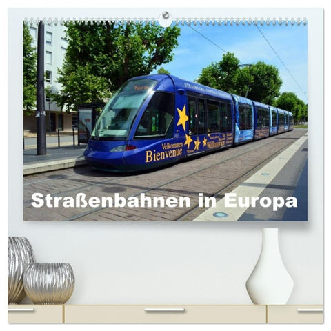 Straßenbahnen in Europa (hochwertiger Premium Wandkalender 2027 DIN A2 quer), Kunstdruck in Hochglanz