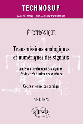 ELECTRONIQUE - Transmissions analogique et numérique des signaux - Analyse et traitement des signaux, étude et réalisation des systèmes (Niveau B)