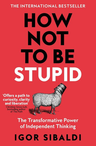 How Not To Be Stupid