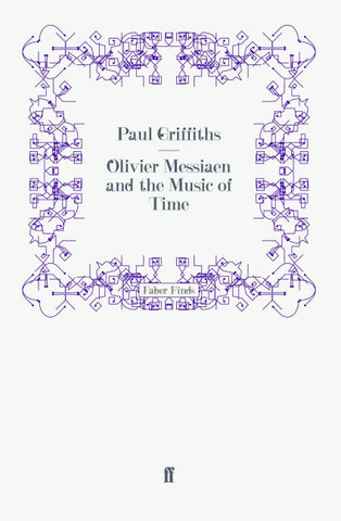 Olivier Messiaen and the Music of Time